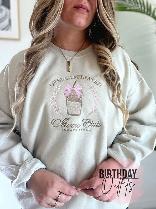 Overcaffeinated Moms Club Embroidered Crewneck - Embroidery Crewneck - Best Mom Gifts - MAMA Sweatshirt - Moms Club Sweatshirt