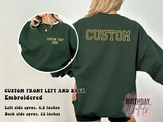 Custom Left side FRONT and BACK Embroidered Varsity Sweatshirt